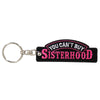 Hot Leathers KCH1073 Key Chain Patch You Cant Buy Sisterhood