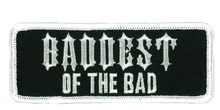 PATCH BADDEST OF BAD-PPL9701 : 4"X2" - HighwayLeather