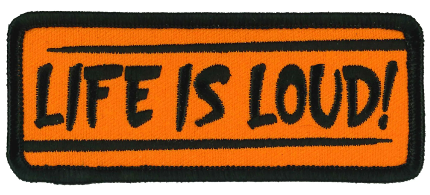PATCH LIFE IS LOUD-PPL9993 : 4"X2" - HighwayLeather