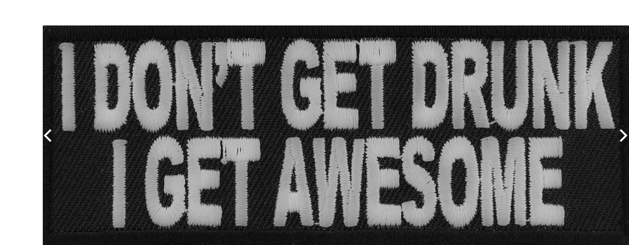 I Don't Get Drunk I Get Awesome-P3171 : 4x1.5 inch - HighwayLeather