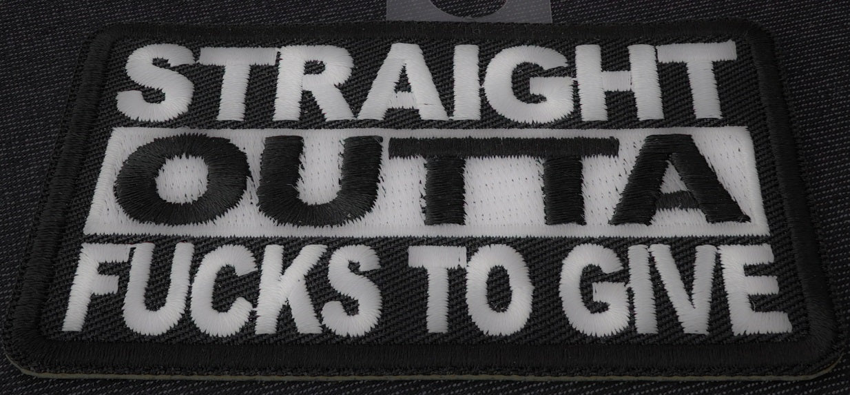 Straight Outta Fucks To Give Pa-P6459 : 4x1.5 inch - HighwayLeather