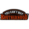 Hot Leathers PPA7788 You Can't Buy Brotherhood 12" x 5" Patch