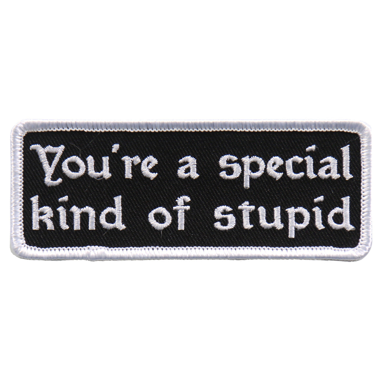 Hot Leathers PPL9603 You’re A Special Kind Of Stupid 4"x1" Patch
