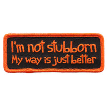 Hot Leathers PPL9616 Iâ€™m Not Stubborn 4"x1" Patch